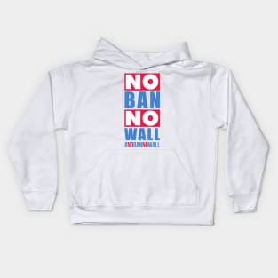 No Ban No Wall | Political Trending Kids Hoodie